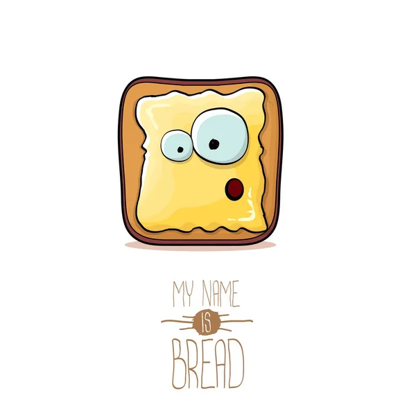 Vector funky cartoon cute white sliced toast bread character with butter isolated on white background. My name is bread concept illustration. funky food character — Stock Vector