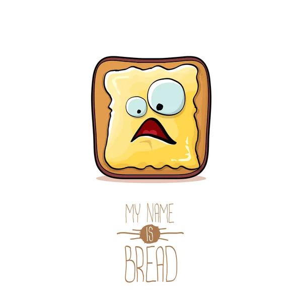 Vector funky cartoon cute white sliced toast bread character with butter isolated on white background. My name is bread concept illustration. funky food character — Stock Vector