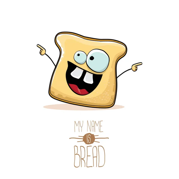 Vector rolig söt skivad bröd seriefiguren isolerad på vit bakgrund. Mitt namn är bröd konceptet illustration. funky mat karaktär — Stock vektor