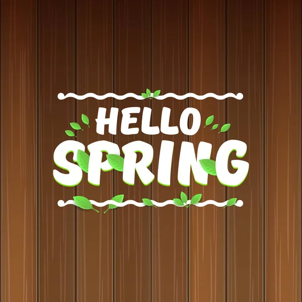 Vektor Hallo Frühling Banner mit Text und Blumen. Hallo Frühling Slogan oder Etikett isoliert auf Holz Hintergrund — Stockvektor