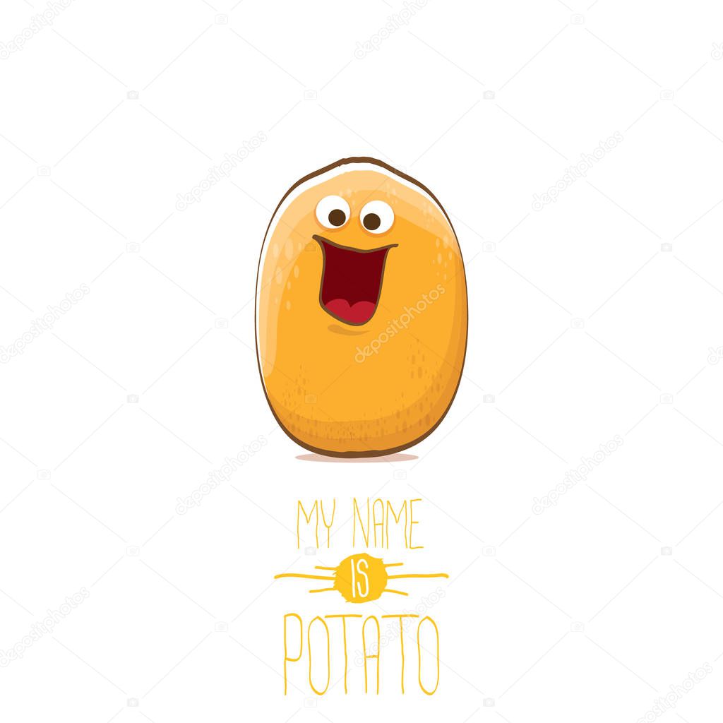 Vector funny cartoon cute tiny potato character isolated on white background. My name is potato vector concept illustration. funky summer vegetable food character