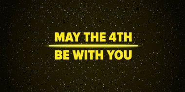 Ayın 4 'ü sizinle olsun. Selamlar vektör illüstrasyonlu gece arkaplanı ve parlayan yıldızlar. Dördüncüsü de seninle olsun. Yıldız Savaşları Günü poster şablonu