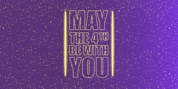 Que el 4 de mayo sea con ustedes la ilustración vectorial de felicitaciones navideñas con texto en el fondo del espacio nocturno con estrellas brillantes. Que el cuarto sea con tus letras. plantilla de diseño del cartel del día de Star Wars — Vector de stock