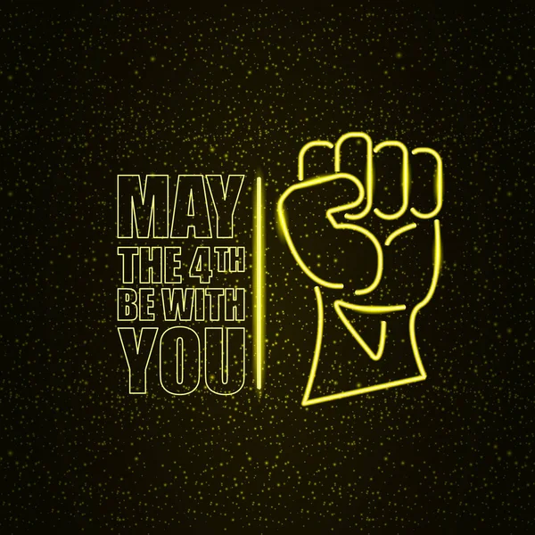 Que el 4 de mayo sea con ustedes ilustración vectorial saludo con neón brillante puño fuerte y texto en el fondo del espacio negro con estrellas brillantes. Que el cuarto sea con tus letras. Cartel del día de Star Wars — Vector de stock