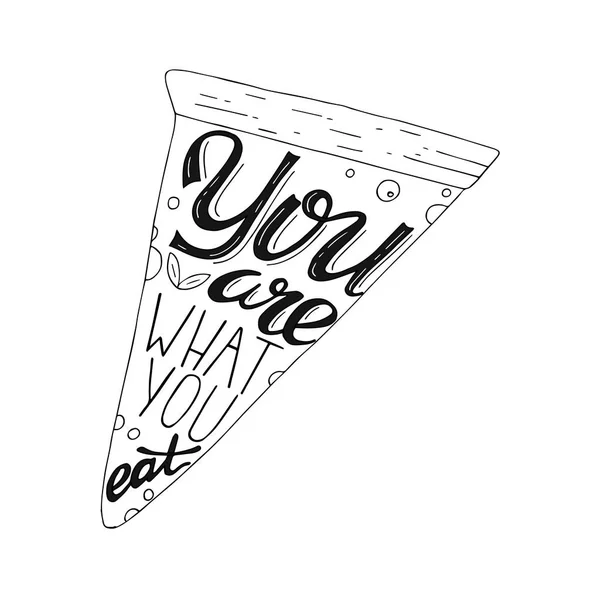 Você é o que você come mão desenho lettering imagem vetorial com pizza ilustração — Vetor de Stock
