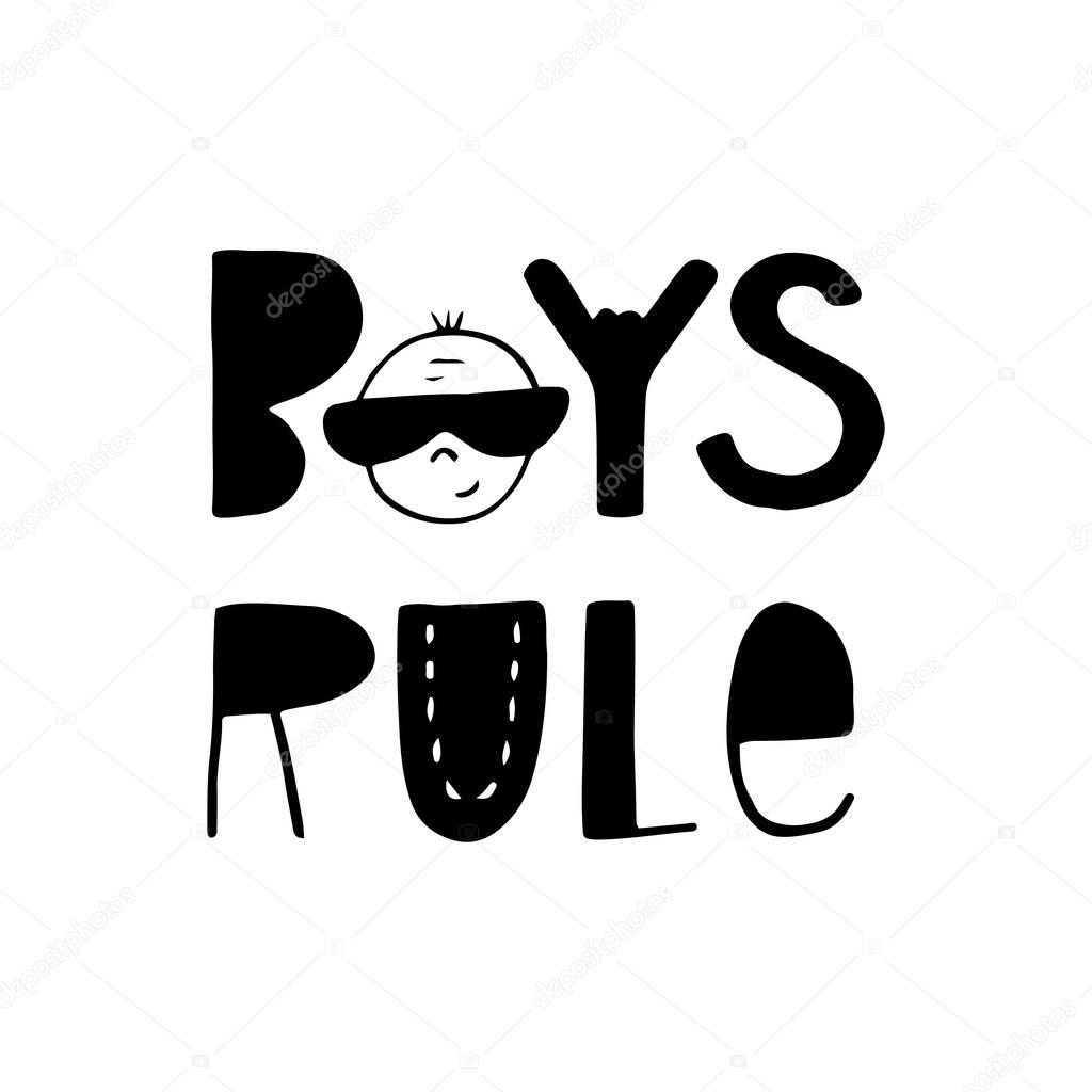 Boys rule - fun hand drawn nursery poster with lettering. Cute baby T-shirt design. Vector.