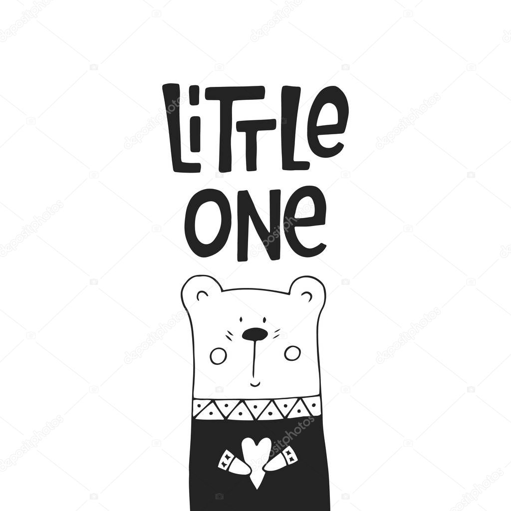 Little one- unique hand drawn nursery poster with lettering and bear. Cute baby clothes design. Vector.