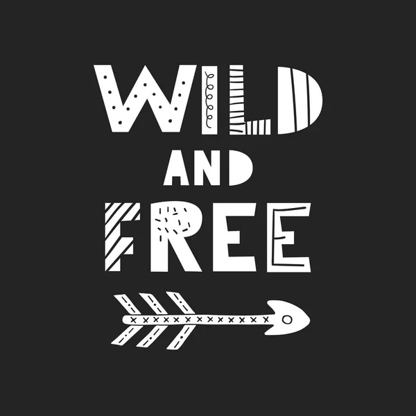 Wild and free - unique hand drawn nursery poster with handdrawn lettering in scandinavian style. Vector illustration — Stock Vector