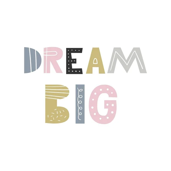 Rüya büyük - şirin el çekilmiş kreş poster handdrawn yazı İskandinav tarzı ile. Vektör çizim