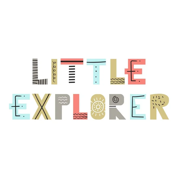 Little Explorer Hand Drawn Nursery Poster Lettering Scandinavian Style Color — Stock Vector