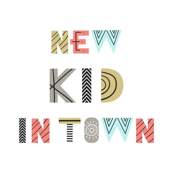 New Kid Town Fun Nursery Poster Lettering Scandinavian Style Vector — Stock Vector