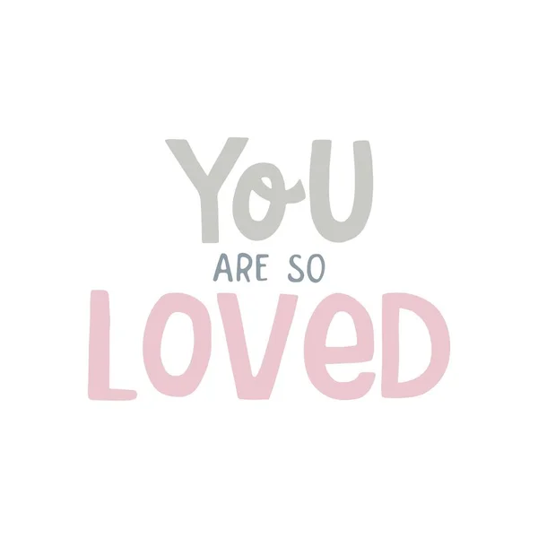 You are loved - niedliches handgezeichnetes Kinderzimmer-Poster mit handgezeichnetem Schriftzug im skandinavischen Stil. Vektorillustration — Stockvektor