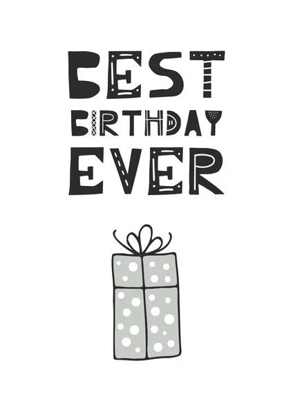 Best birthday ever - hand drawn nursery birthday poster with gift box and cut out lettering in scandinavian style. — Stock Vector