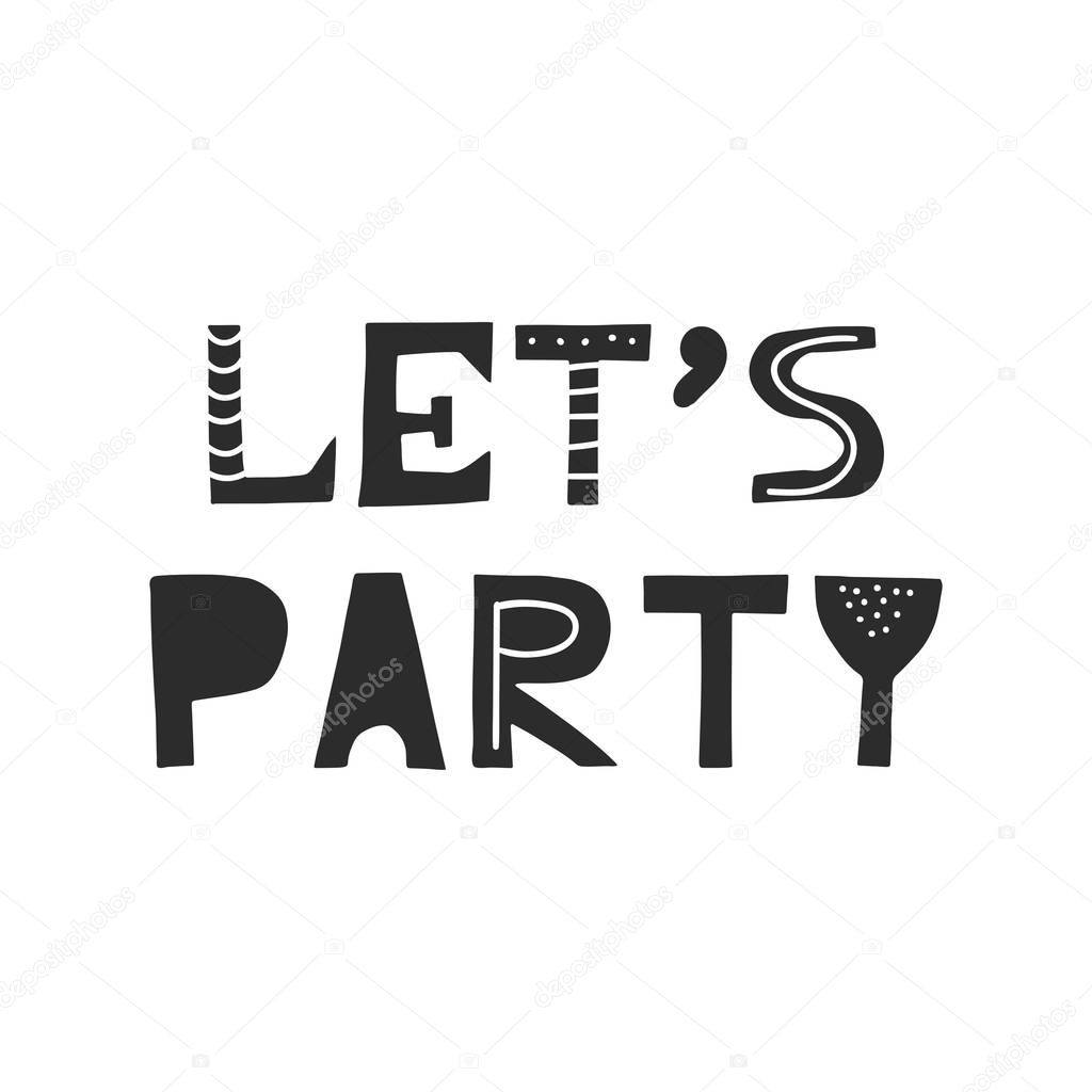 Let's party - Cute hand drawn nursery poster with handdrawn lettering in scandinavian style.