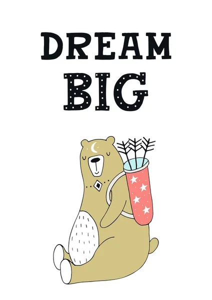 Sonho Grande - Cartaz de berçário desenhado à mão bonito com urso grande e letras em estilo escandinavo . — Vetor de Stock