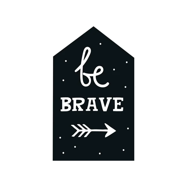 Seja corajoso - Cartaz de berçário bonito desenhado à mão com letras em estilo escandinavo . — Vetor de Stock
