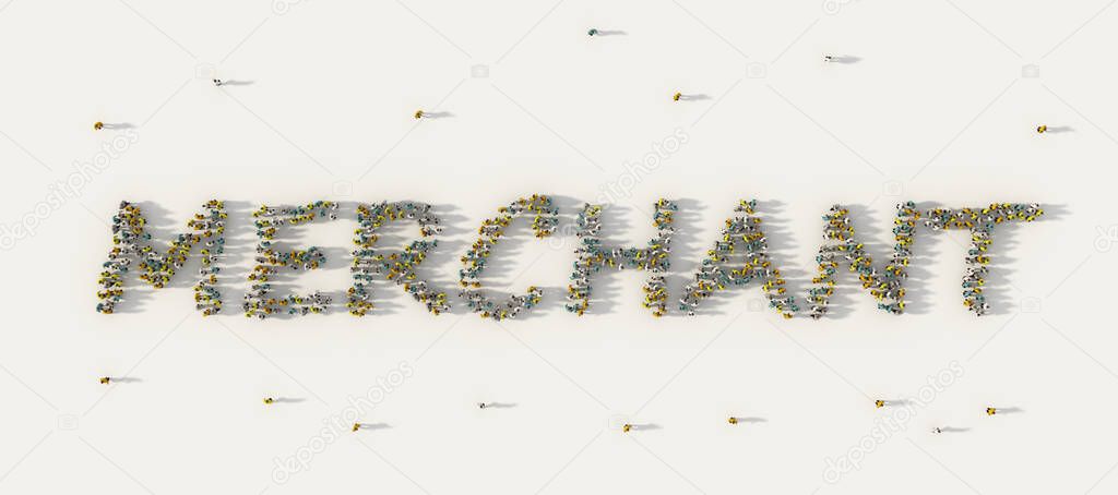 Large group of people forming Merchant lettering text in social media and community concept on white background. 3d sign of crowd illustration from above gathered together