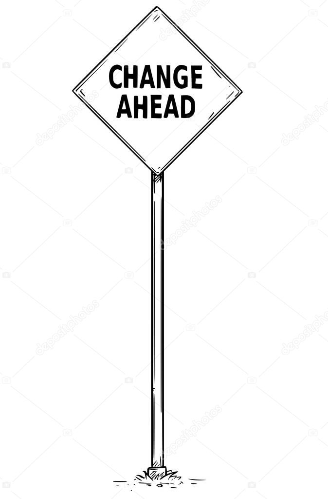 Drawing of Arrow Traffic Sign with Change Ahead Text