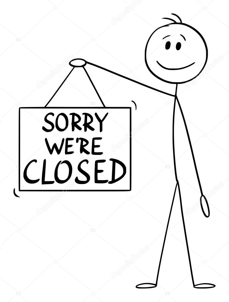 Vector Cartoon Illustration of Man or Businessman Holding Sorry We Are Closed Hanging Sign