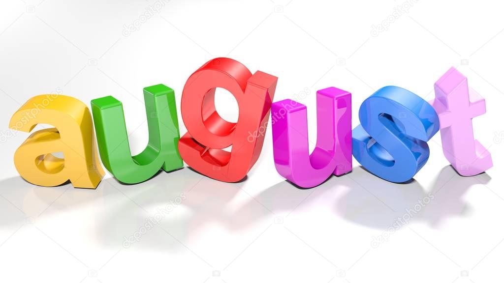 The word august, written with colorful 3D letters standing, slightly bent, on a white surface - 3D rendering illustration