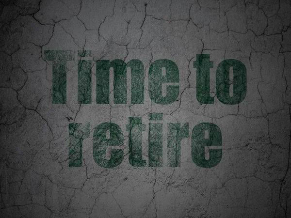 Tid koncept: tid att pensionera sig på grunge vägg bakgrund — Stockfoto