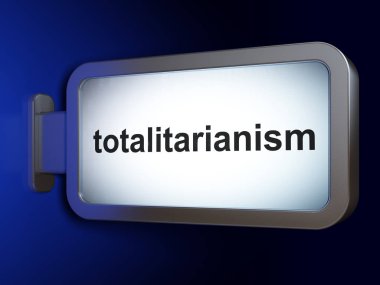 Siyasi kavram: totaliter billboard arka plan üzerinde