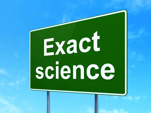 Concept scientifique : science exacte sur fond de panneau de signalisation routière — Photo