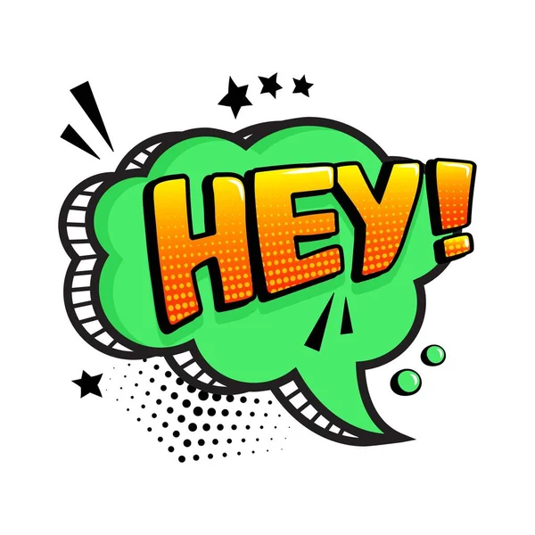 HEY. Green comic speech bubble isolated on white background. Comic sound effect, stars and halftone dots shadow in pop art style. Vector — Stock Vector