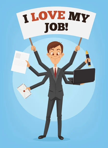 Happy successful smiling businessman with many hands holds banner I love my job. Multitasking skills. Successful office worker. Vector flat cartoon illustration — Stock Vector