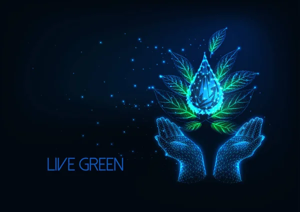 Futuristic environmentally friendly lifestyle concept with hands holding green leaves and water drop — 스톡 벡터