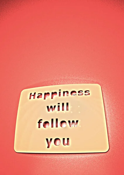 Η Επιγραφή Ευτυχία θα σε ακολουθήσει. 3D απόδοση. — Φωτογραφία Αρχείου