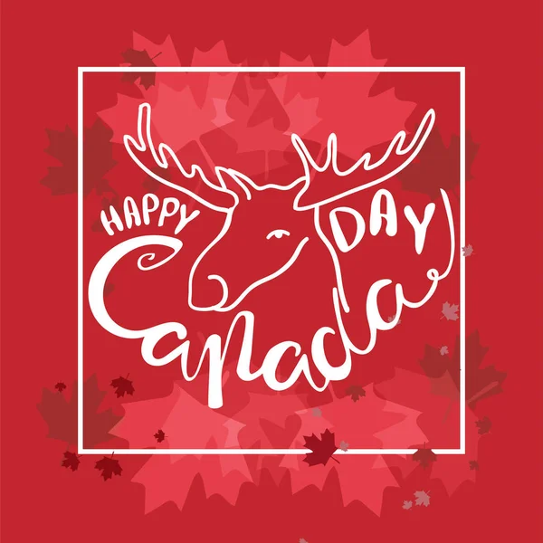Cartaz do Dia do Canadá feliz. Cartão de ilustração vetorial com letras caligráficas desenhadas à mão e alce —  Vetores de Stock