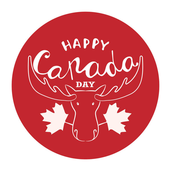 Happy Canada Day poster. Vector illustration greeting card with hand drawn calligraphy lettering and moose