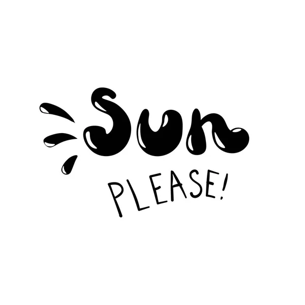 Zon please - hand getrokken vector zin. Mode afdrukken, T-shirt, wenskaart en ontwerp van de banner — Stockvector