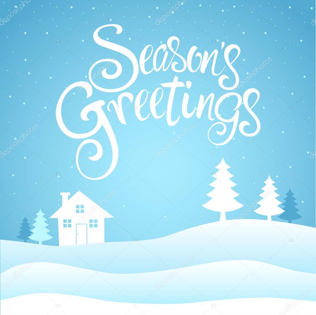 Text of Season's Greetings with decorative house and pine trees on snowy hills for Christmas theme and background