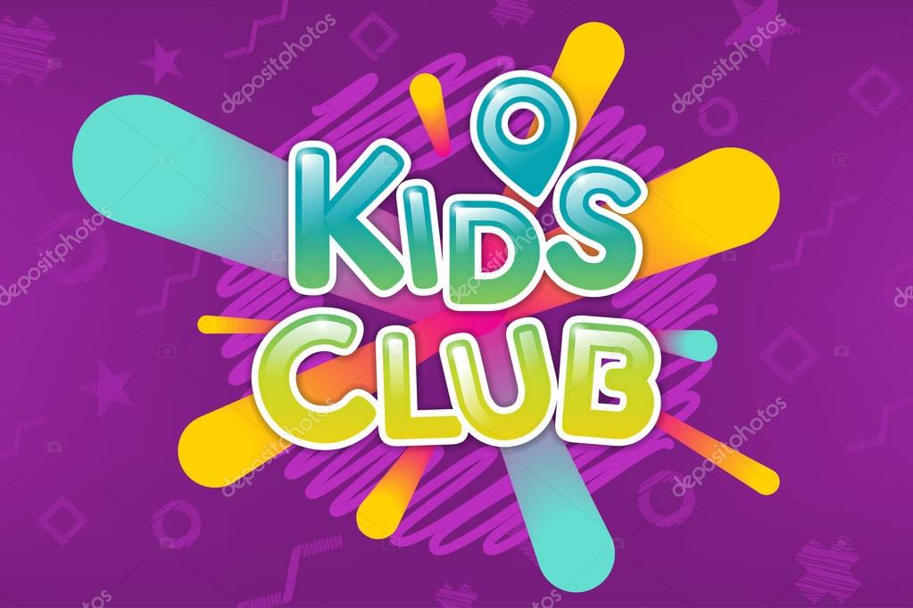 Kids club colorful banner. Caramel text on abstract background. Poster for childrens game room. Bright decoration for childish party. Vector eps 10.