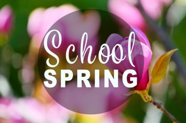 Text SCHOOL SPRING on nature background. Additional education concept clipart