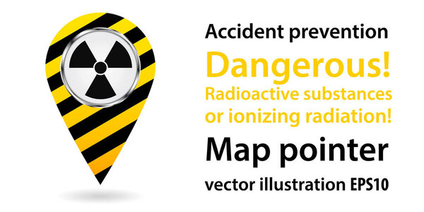 Map pointer. Dangerous Radiation. Safety information. Industrial design. Vector illustrations