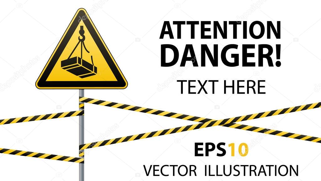 Caution - danger May fall from the height of the load. Safety sign. triangular sign on metal pole with warning bands. Light background. Vector illustrations