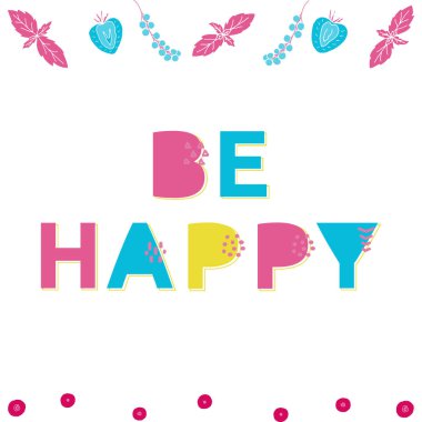 Mutlu tipografi poster meyve ve çilek ile olmak. 