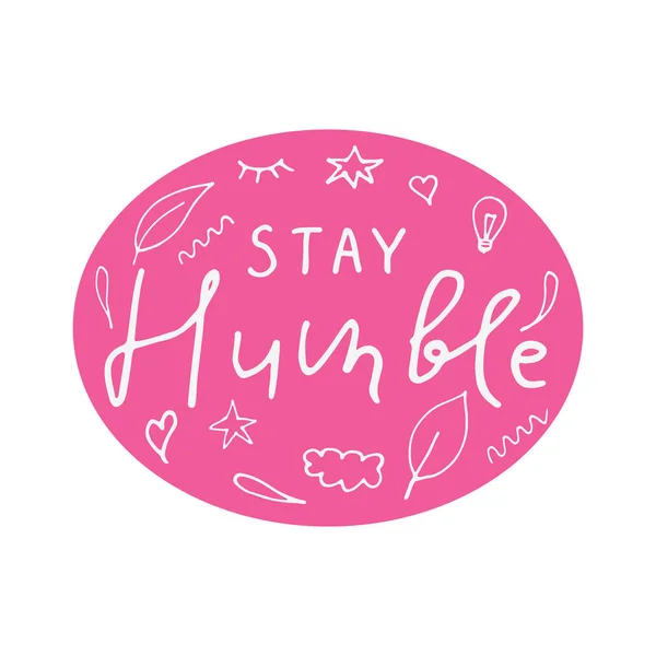 Stay humble lettering. — Stock Vector