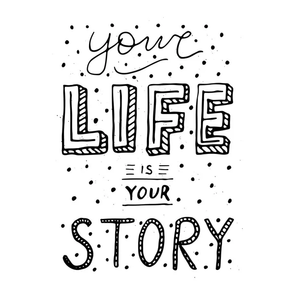 Cartel de tipografía manuscrita - Tu vida es tu historia . — Vector de stock