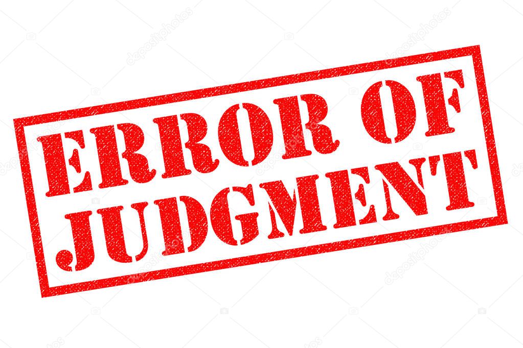 ERROR OF JUDGMENT