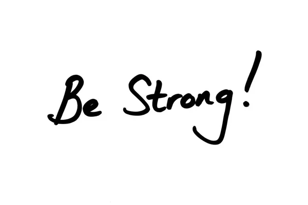 Sii forte ! — Foto Stock