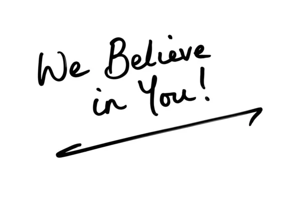 Wir glauben an dich! — Stockfoto