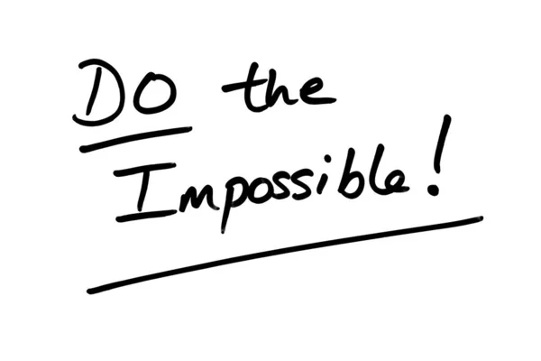 Робіть неможливе! — стокове фото