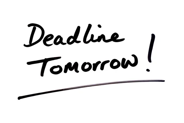 Deadline Tomorrow! — Stock Photo, Image