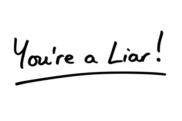 Youre Liar Handwritten White Background — Stock Photo, Image