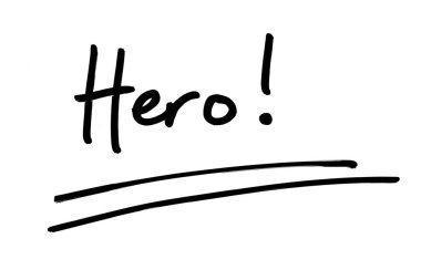 Kahraman! Beyaz bir arkaplanda el yazısı.