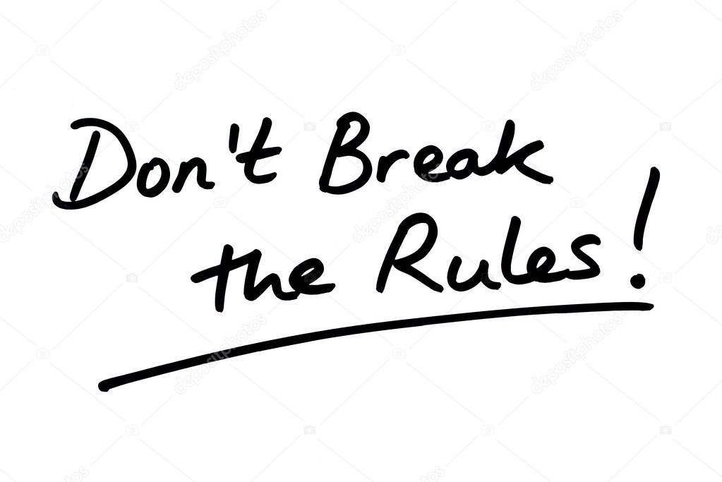 Dont Break the Rules! handwritten on a white background.